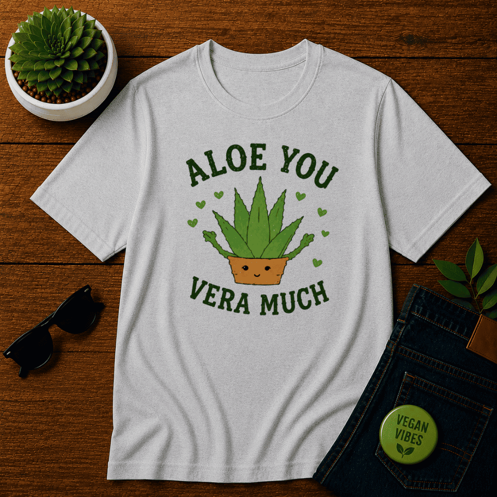 Aloe You Vera Much 2 T-Shirt