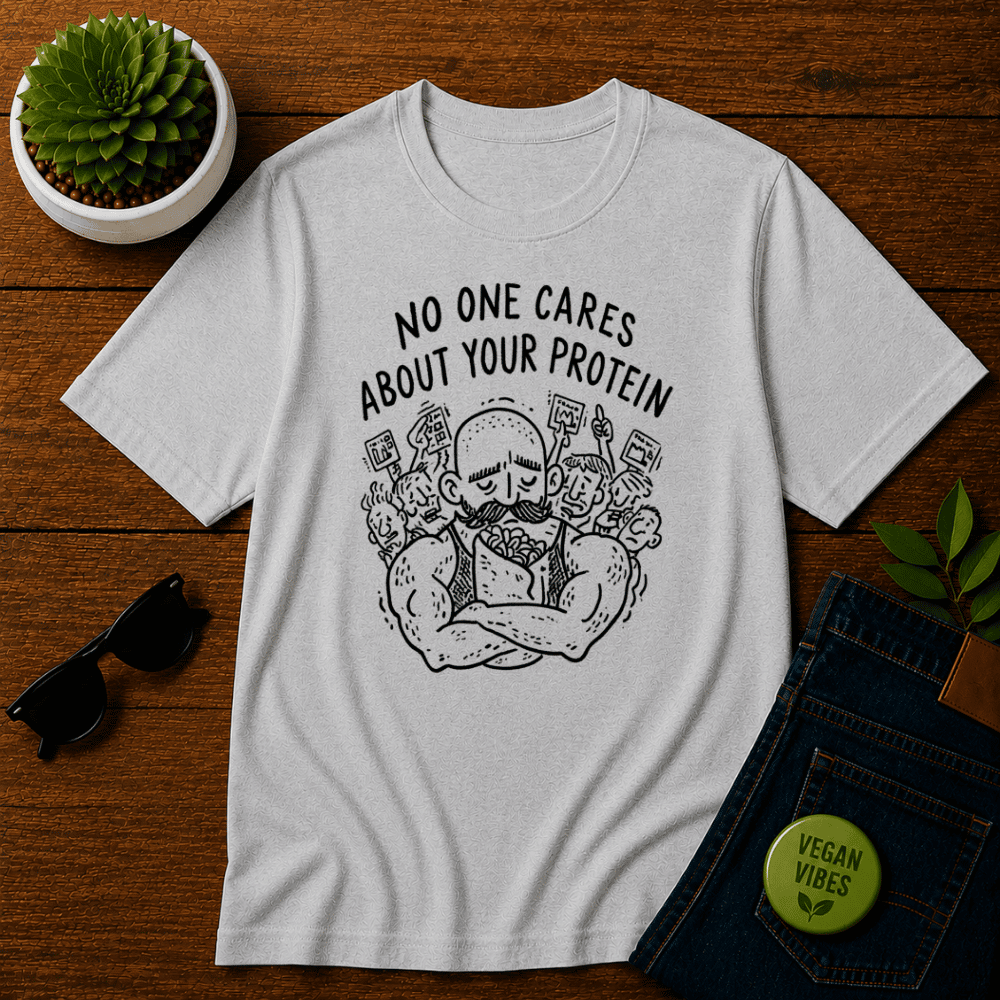 No One Cares About Your Protein T-Shirt
