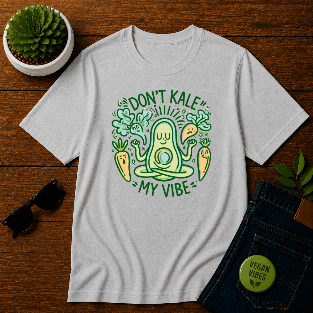 Don't Kale My Vibe T-Shirt