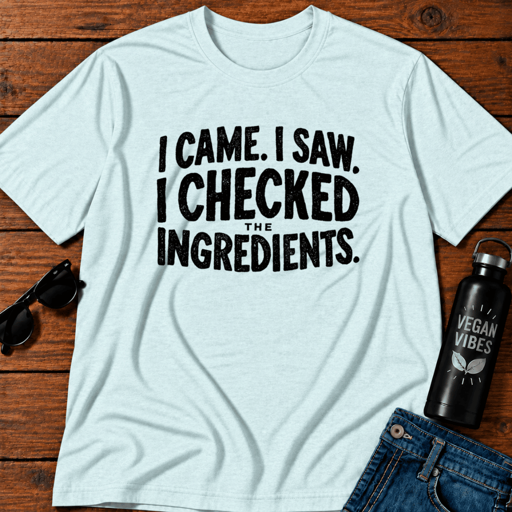 I Came I Saw I Checked The Ingredients T-Shirt