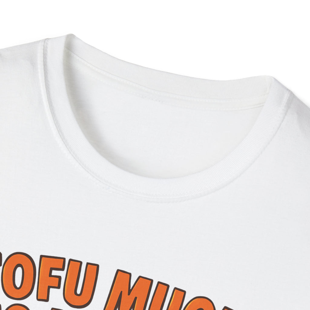 Tofu Much To Handle T-Shirt