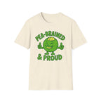 Pea-brained and Proud T-Shirt