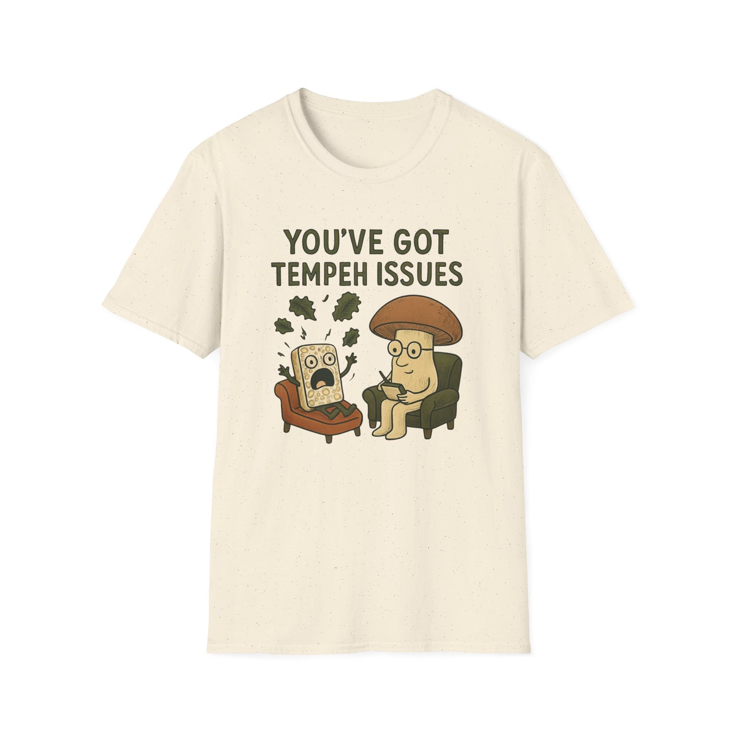 You've Got Tempeh Issues T-Shirt