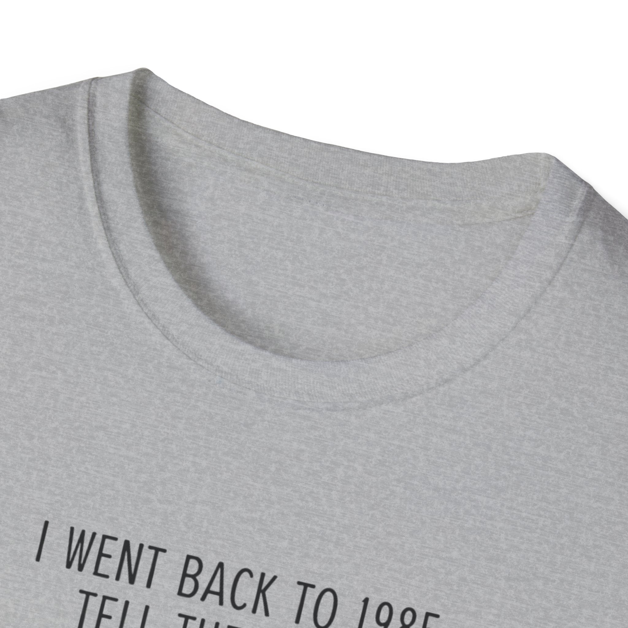 I Went Back to 1985 T-Shirt