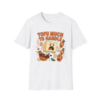 Tofu Much To Handle T-Shirt