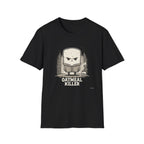 Oatmeal Killer T-Shirt