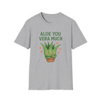 Aloe You Vera Much T-Shirt