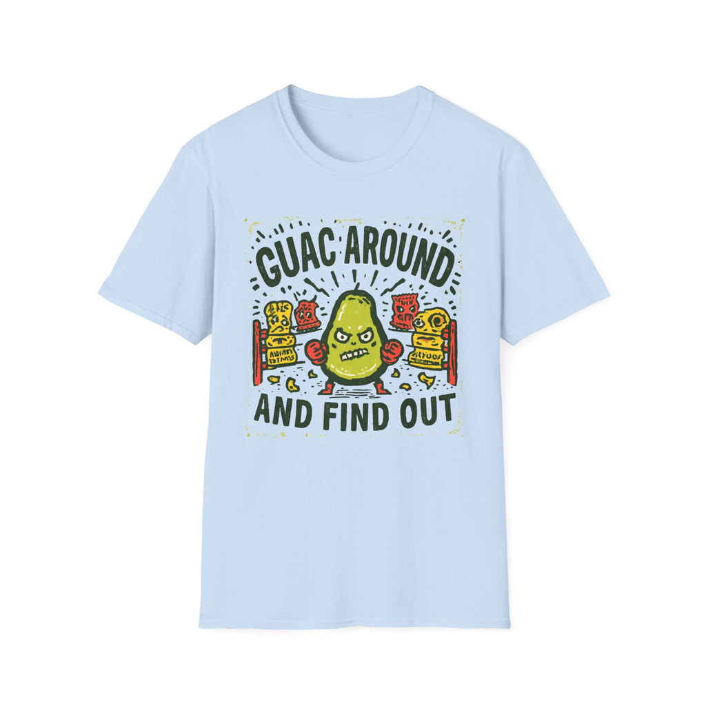 Guac Around and Find Out T-Shirt