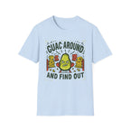 Guac Around and Find Out T-Shirt