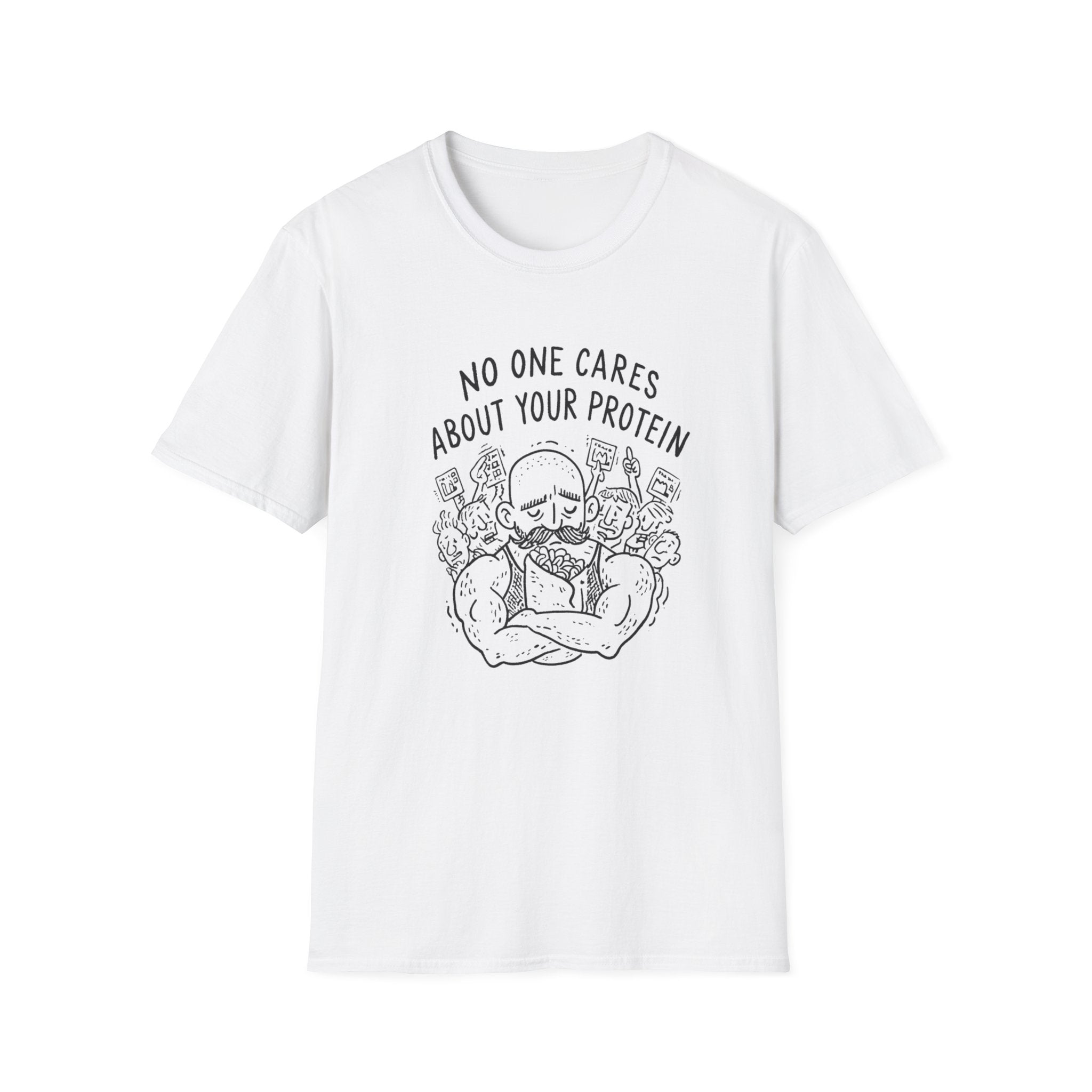No One Cares About Your Protein T-Shirt