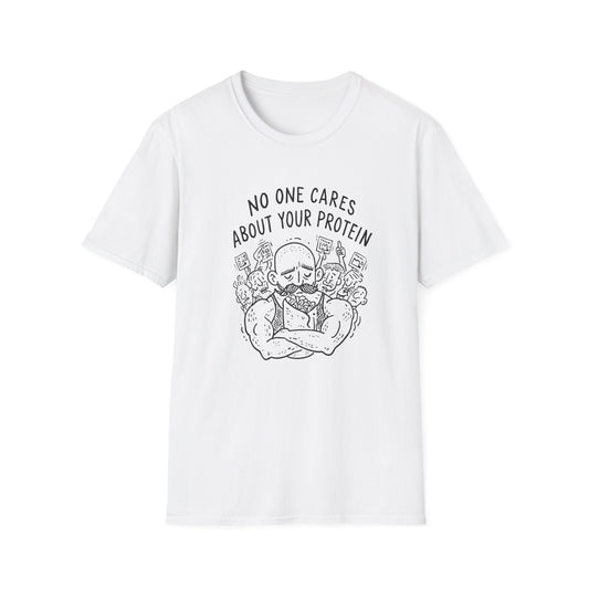 No One Cares About Your Protein T-Shirt