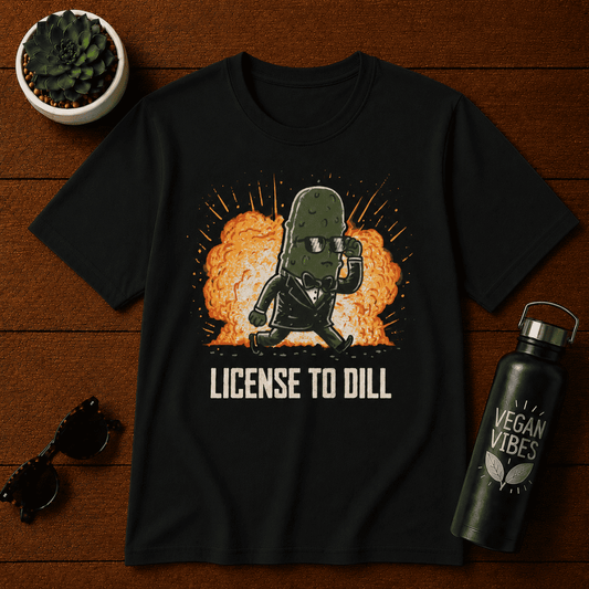 License To Dill T-Shirt
