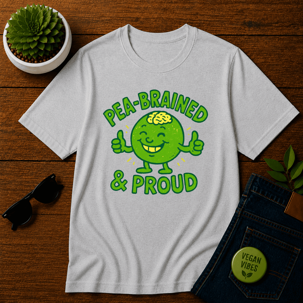 Pea-brained and Proud T-Shirt