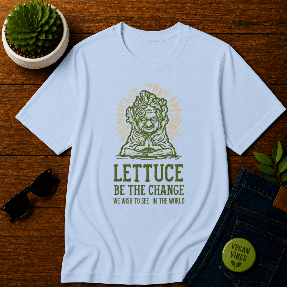 Lettuce Be The Change T-Shirt