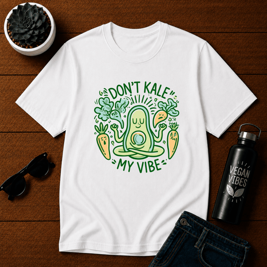 Don't Kale My Vibe T-Shirt