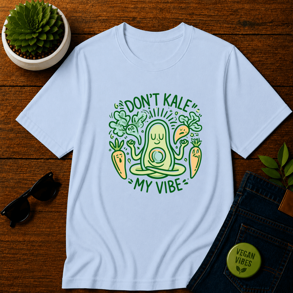 Don't Kale My Vibe T-Shirt