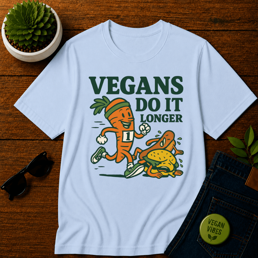 Vegans Do It Longer T-Shirt