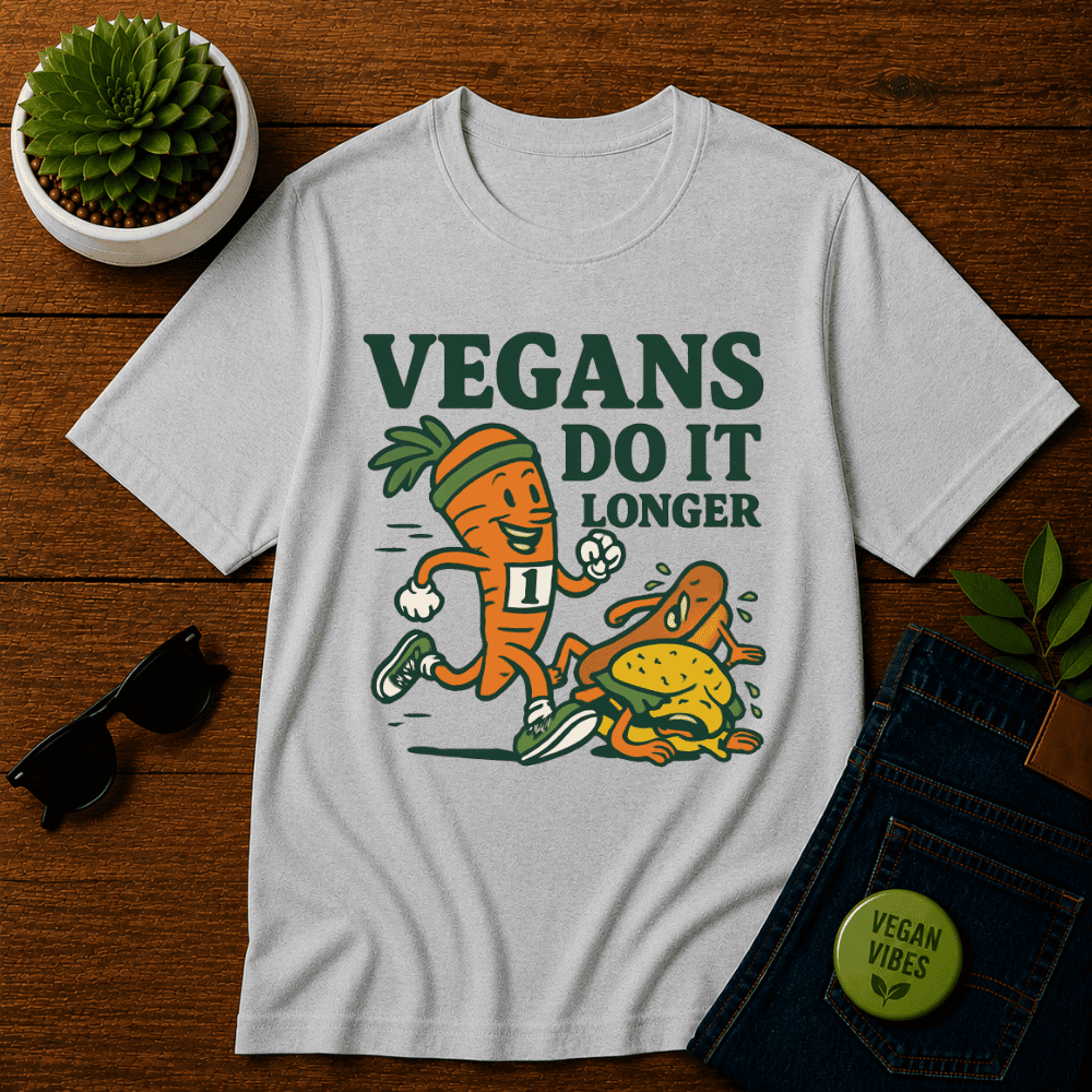 Vegans Do It Longer T-Shirt