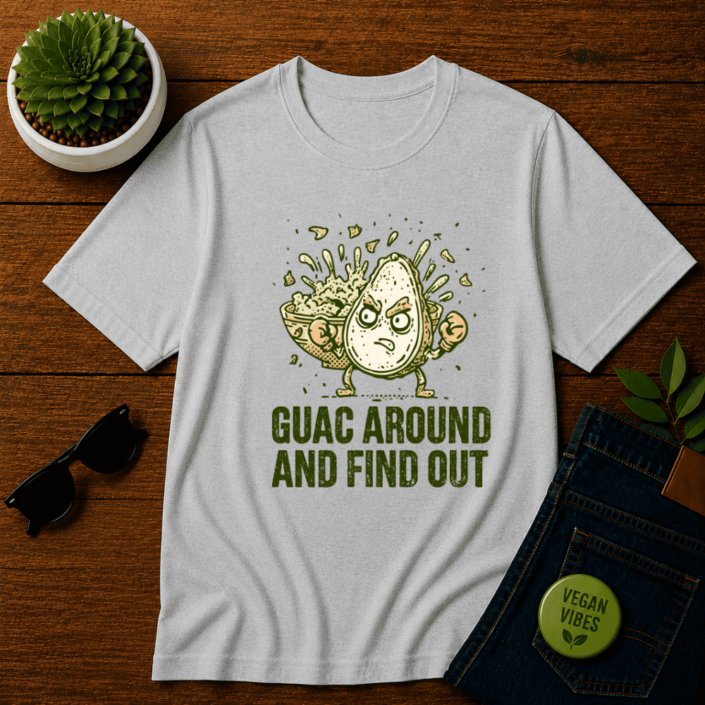 Guac Around and Find Out 2 T-Shirt