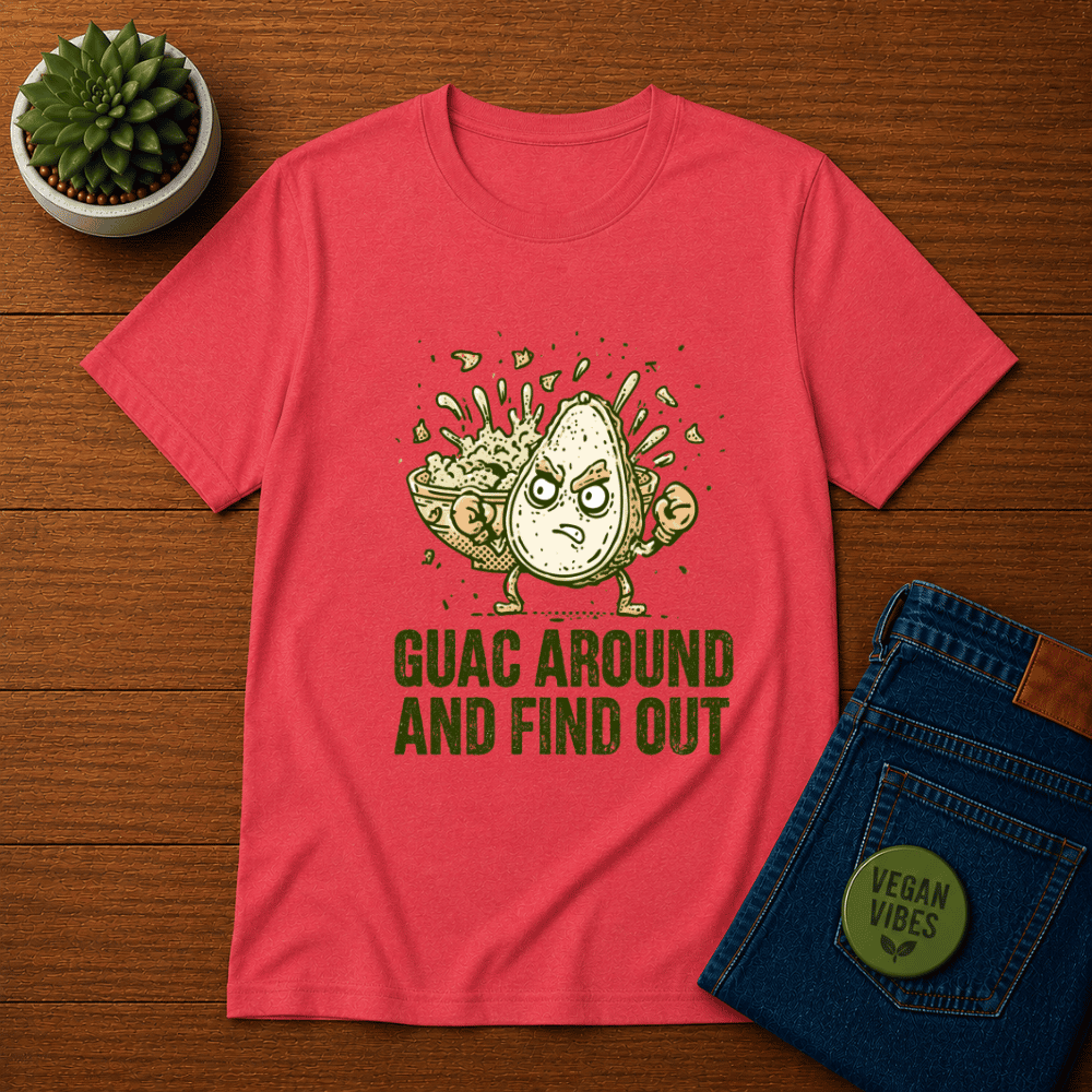 Guac Around and Find Out 2 T-Shirt