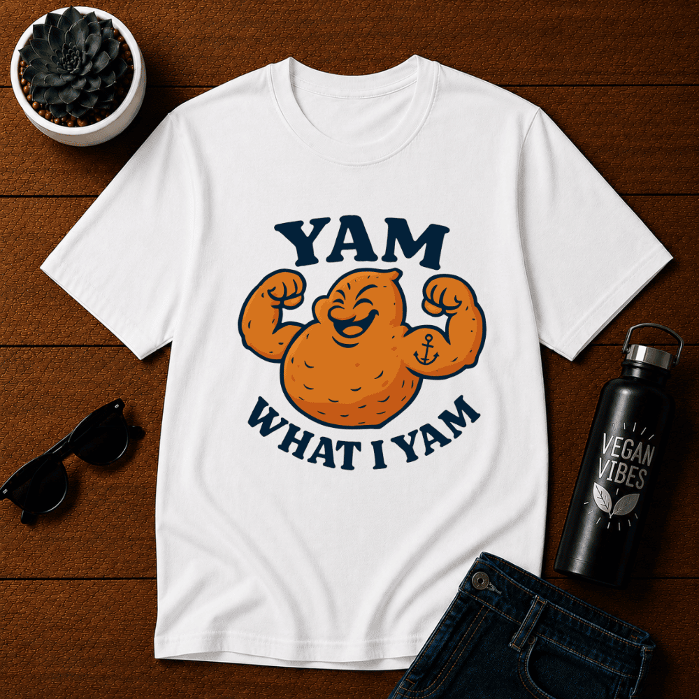 Yam What I Yam T-Shirt