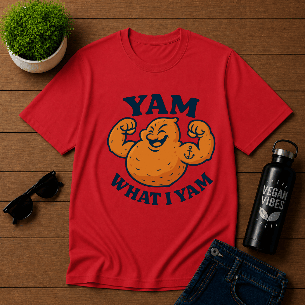 Yam What I Yam T-Shirt
