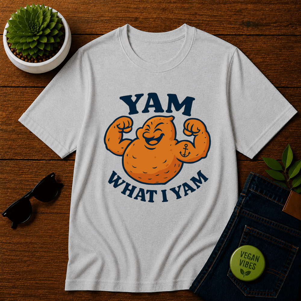 Yam What I Yam T-Shirt