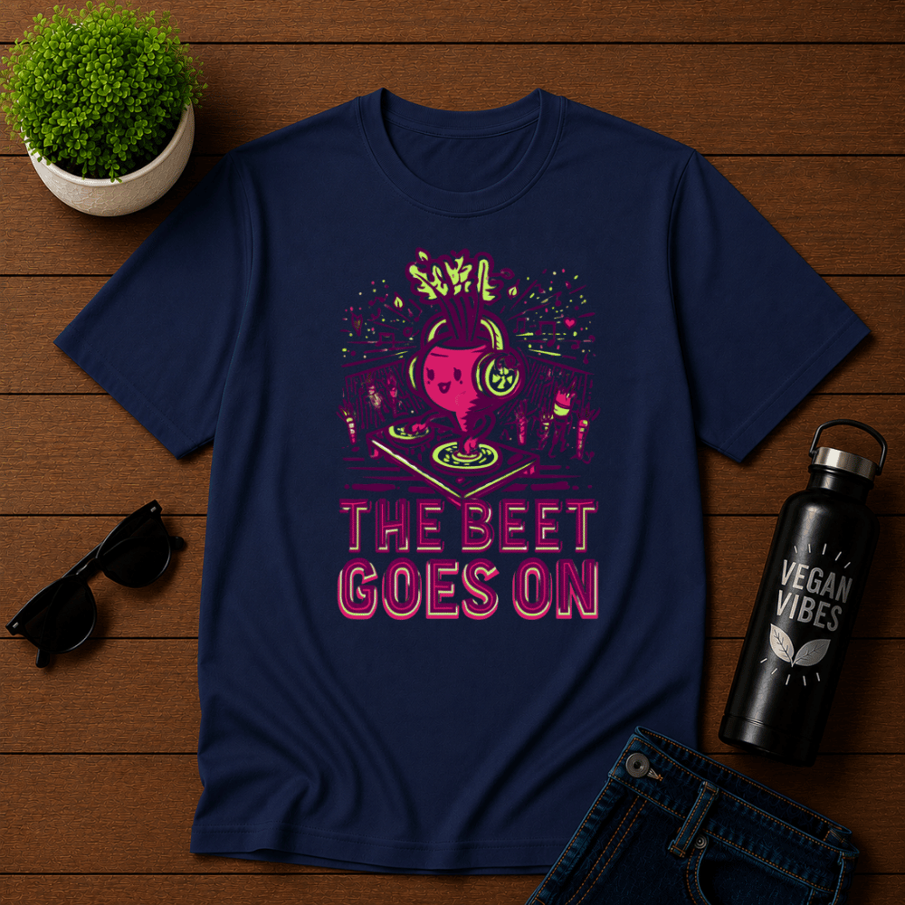 The Beet Goes On T-Shirt