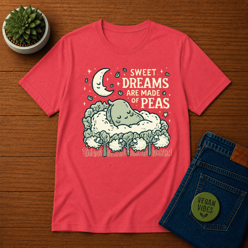 Sweet Dreams are Made of PeasT-Shirt