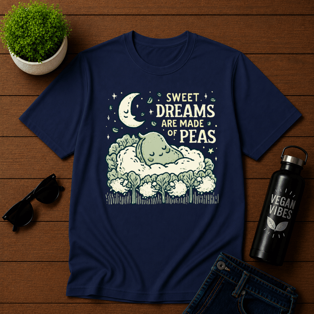 Sweet Dreams are Made of PeasT-Shirt