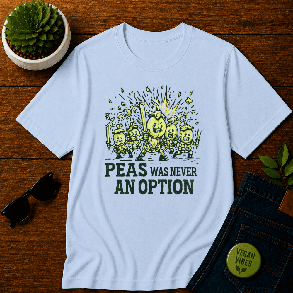 Peas was Never an Option 2 T-Shirt