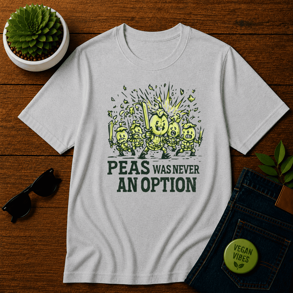 Peas was Never an Option 2 T-Shirt