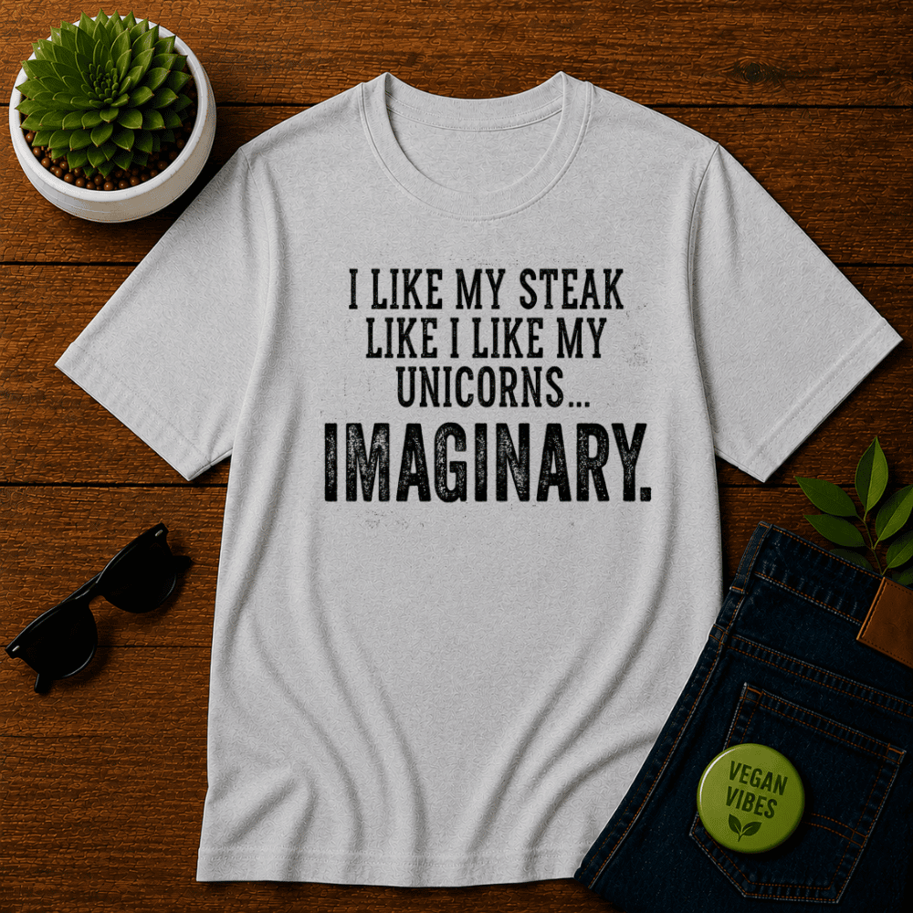 I like My Steak Like I Like My Unicorns T-Shirt