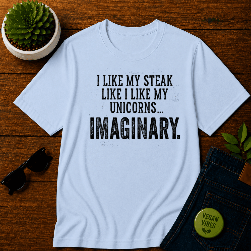 I like My Steak Like I Like My Unicorns T-Shirt