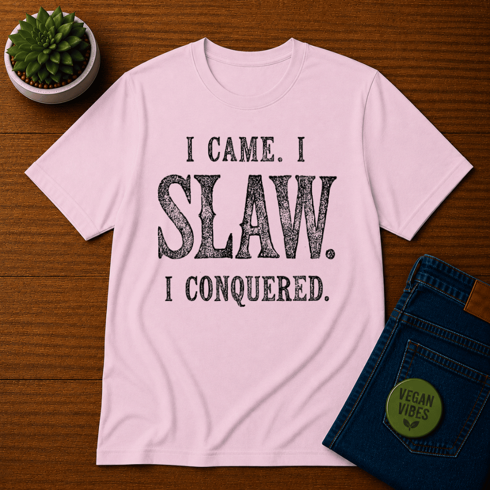 I Came, I Slaw, I Conquered T-Shirt