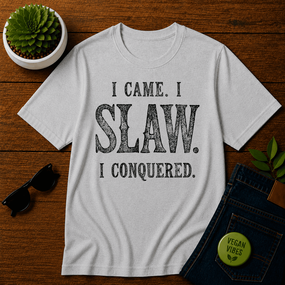 I Came, I Slaw, I Conquered T-Shirt
