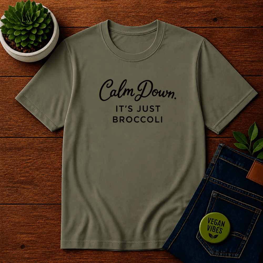 Calm Down Its Just Broccoli T-Shirt