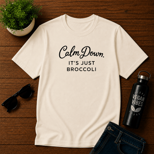 Calm Down Its Just Broccoli T-Shirt