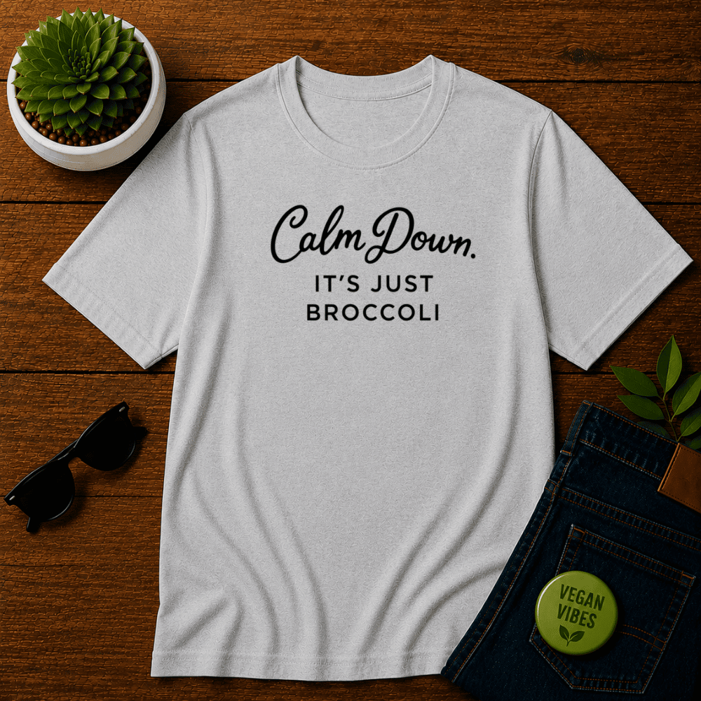 Calm Down Its Just Broccoli T-Shirt