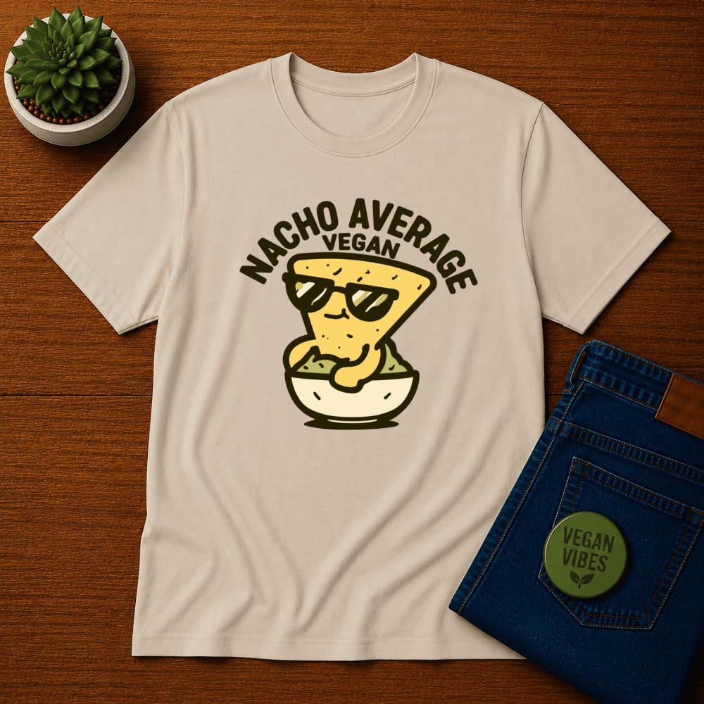 Nacho Average Vegan 4 T-Shirt