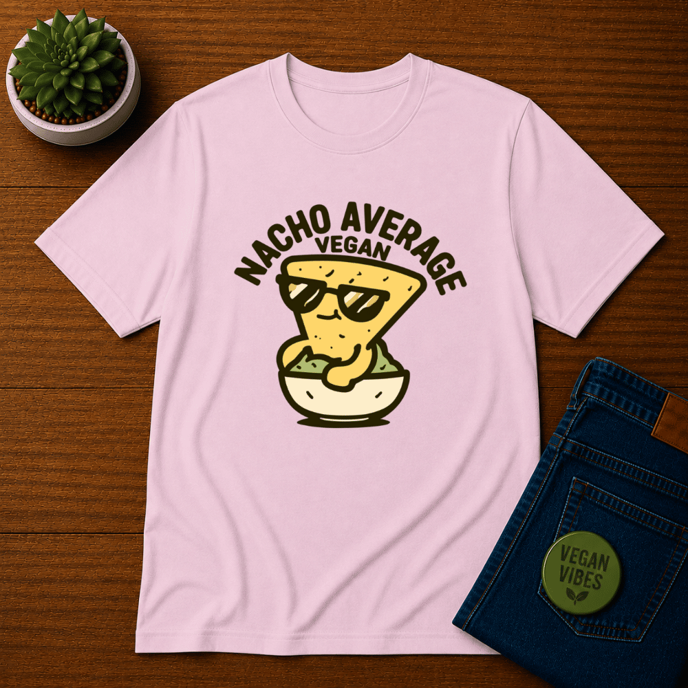 Nacho Average Vegan 4 T-Shirt