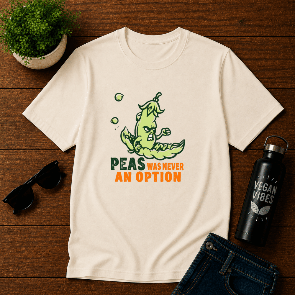 Peas was Never an Option T-Shirt