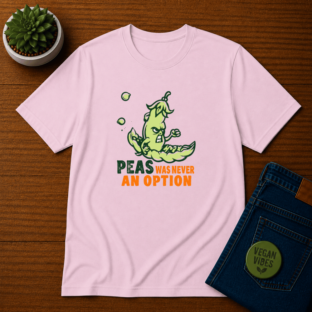 Peas was Never an Option T-Shirt