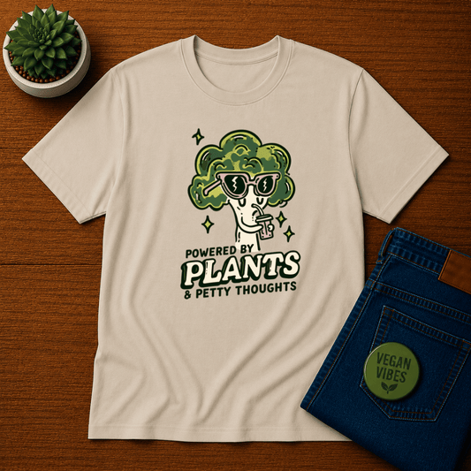 Powered By Plants and Petty Thoughts T-Shirt
