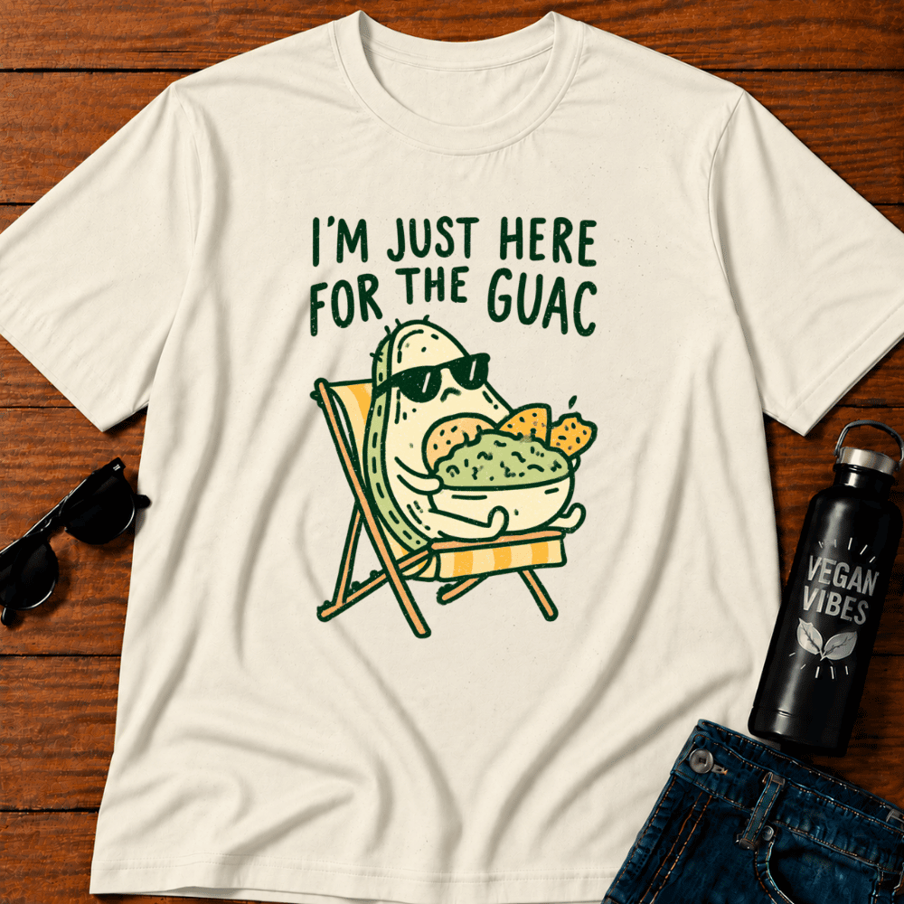 I'm Just Here for the Guac T-Shirt