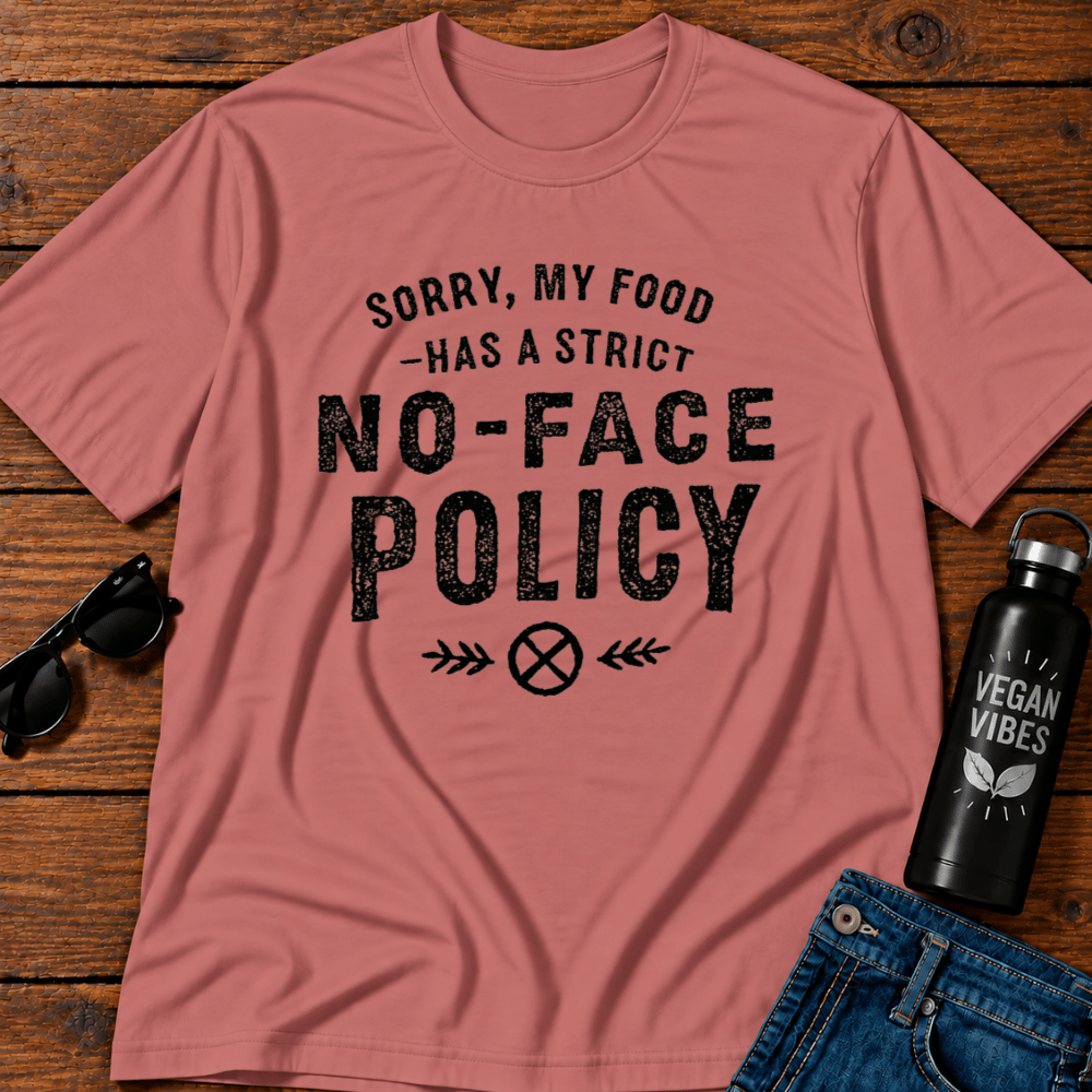 My Food Has A Strict No Face Policy T-Shirt