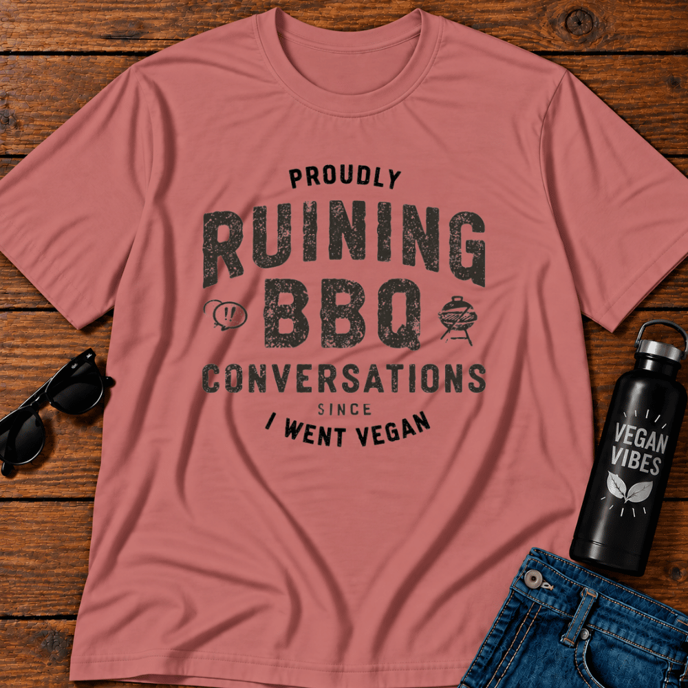 Proudly Ruining BBQ Conversations Since I Went Vegan T-Shirt