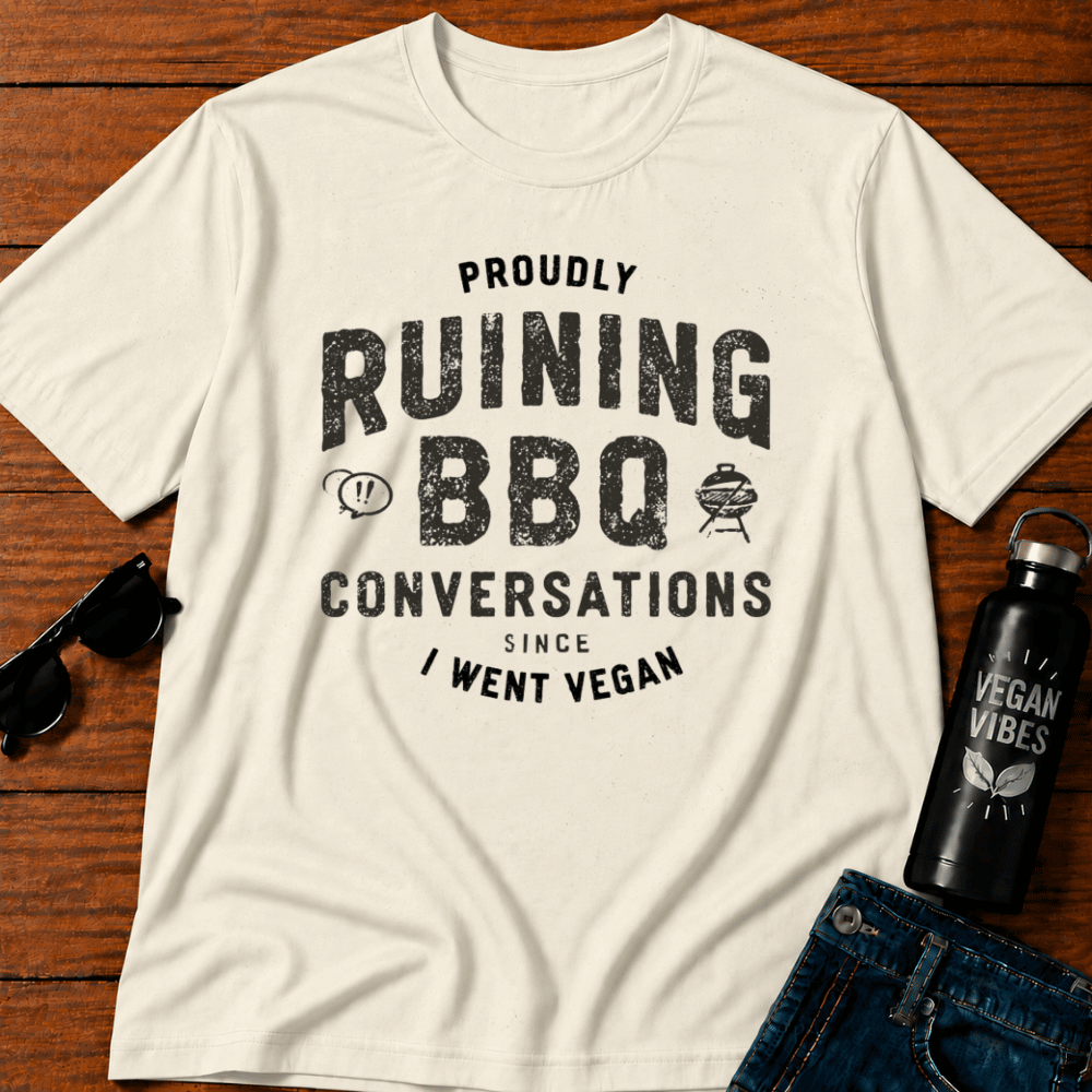 Proudly Ruining BBQ Conversations Since I Went Vegan T-Shirt