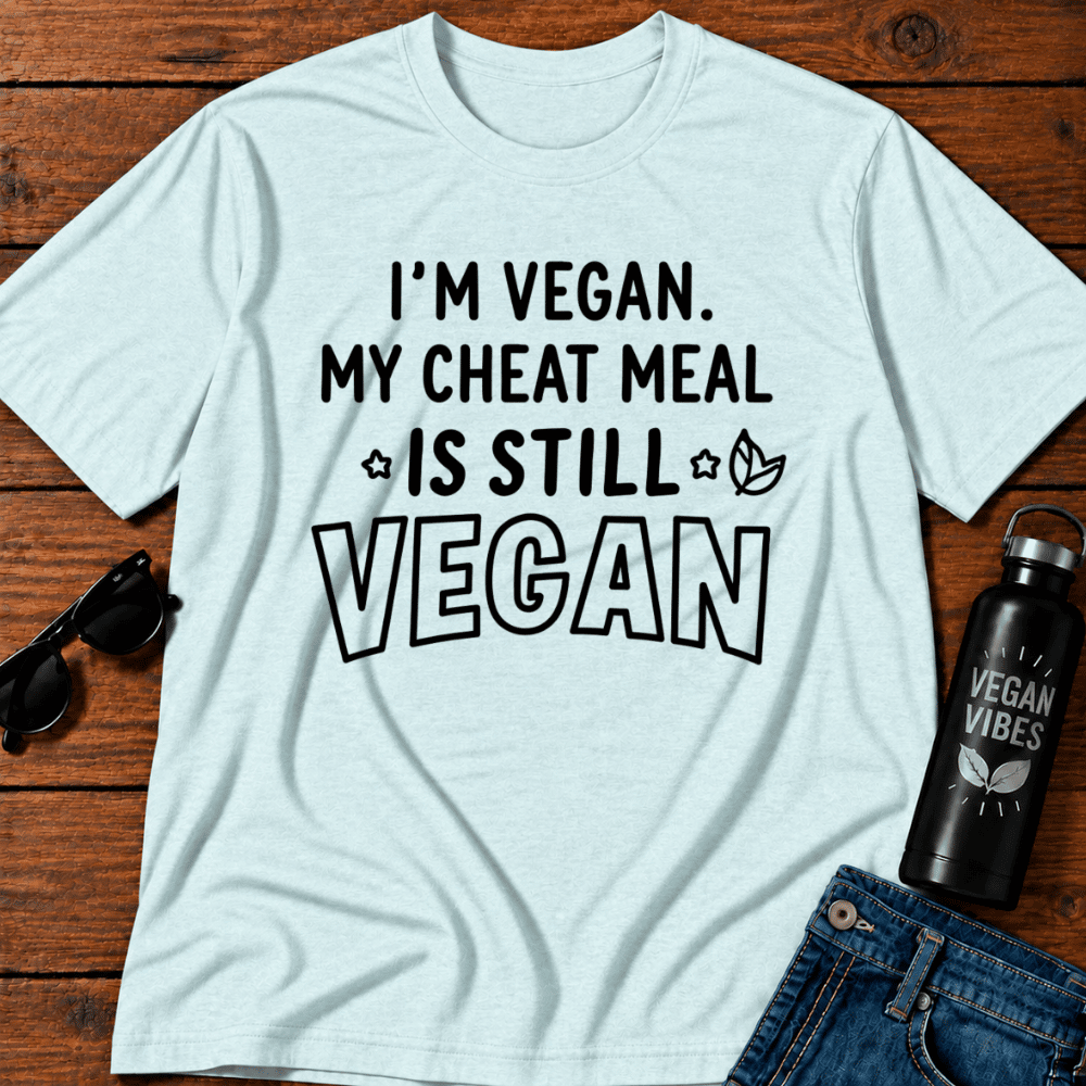I'm Vegan. My Cheat Meal is Still Vegan T-Shirt