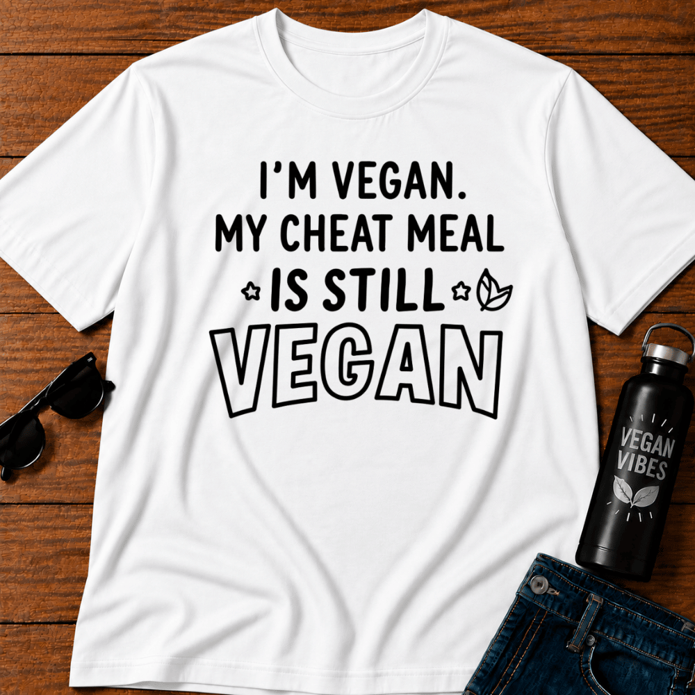 I'm Vegan. My Cheat Meal is Still Vegan T-Shirt